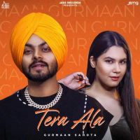 Tere Ala Gurmaan Sahota Mp3 Song Download