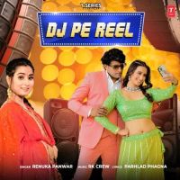 Dj Pe Reel Renuka Panwar Mp3 Song Download