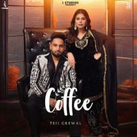 Coffee Teji Grewal Mp3 Song Download