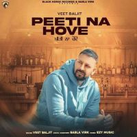 Peeti Na Hove Veet Baljit Mp3 Song Download