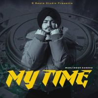 My Time Manjinder Sandhu Mp3 Song Download