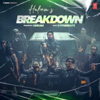 Breakdown Hukam Mp3 Song Download