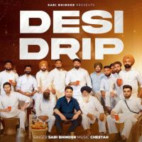 Desi Drip Sabi Bhinder Mp3 Song Download