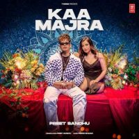 Kaa Majra Preet Sandhu Mp3 Song Download