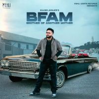 BFAM (Brother From Another Mother) By Kulbir Jhinjer full album mp3 songs