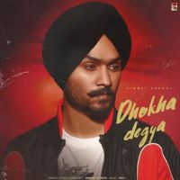 Dhokha Degya Himmat Sandhu Mp3 Song Download