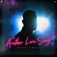 Another Love Song Mickey Singh Mp3 Song Download