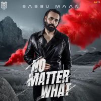 No Matter What Babbu Maan Mp3 Song Download