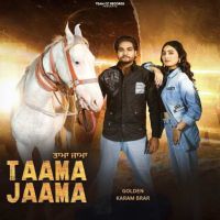 Taama Jaama Golden, Karam Brar Mp3 Song Download