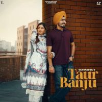 Taur Banju Gursharan Mp3 Song Download