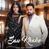 Sau Khake Harf Cheema Mp3 Song Download