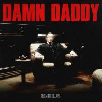 Damn Daddy Prem Dhillon Mp3 Song Download