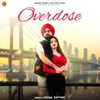 Overdose Jarnail Rattoke Mp3 Song Download