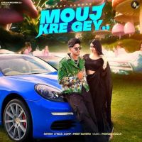 Mouj Kre Gey Preet Sandhu Mp3 Song Download