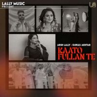 Kaato Fullan Te Arsh Lally Mp3 Song Download