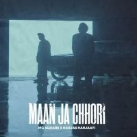 Maan Ja Chhori MC Square, Harjas Harjaayi Mp3 Song Download