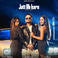 Jatt Oh Kare Ankush Thakur Mp3 Song Download