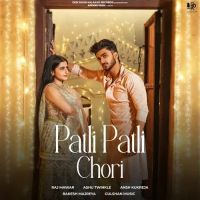 Patli Patli Chori Raj Mawar, Ashu Twinkle Mp3 Song Download