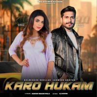 Karo Hukam Kulwinder Bhullar Mp3 Song Download