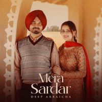 Mera Sardar Deep Arraicha Mp3 Song Download