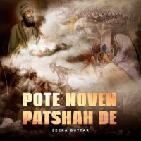 Pote Noven Patshah De Seera Buttar Mp3 Song Download