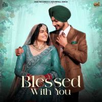 Blessed With You Amar Sehmbi Mp3 Song Download