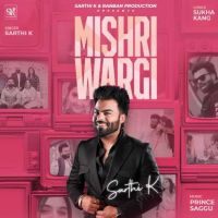 Mishri Wargi Sarthi K Mp3 Song Download