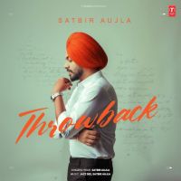 Throwback By Satbir Aujla full album mp3 songs