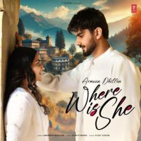 Where Is She Armaan Dhillon Mp3 Song Download