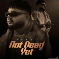 Not Dead Yet By Iqbal full album mp3 songs