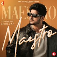 Maestro By Gurnam Bhullar full album mp3 songs