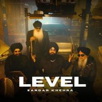 LEVEL Sardar Khehra Mp3 Song Download