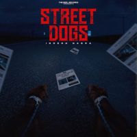 STREET DOGS InderH Nagra Mp3 Song Download