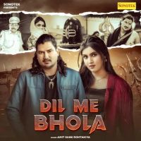 Dil Me Bhola Amit Saini Rohtakiya Mp3 Song Download