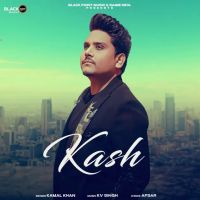 Kash Kamal Khan Mp3 Song Download