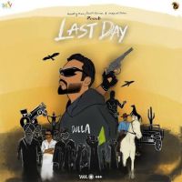 Last Day Dulla Mp3 Song Download
