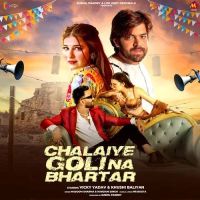 Chalaiye Goli Na Bhartar Masoom Sharma, Nandani Singh Mp3 Song Download
