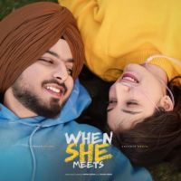 When She Meets Prabh Bains Mp3 Song Download