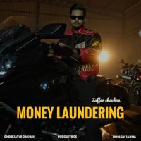 Money Laundering Zaffar Chauhan Mp3 Song Download