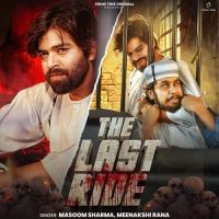 The Last Ride Masoom Sharma, Meenakshi Rana Mp3 Song Download