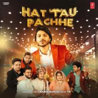 Hat Tau Pachhe Aamin Barodi Mp3 Song Download