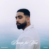 Down For You By Bhalwaan full album mp3 songs