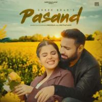 Pasand Shree Brar Mp3 Song Download