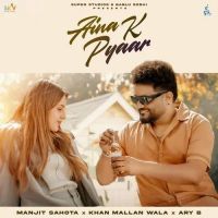 Aina K Pyaar Manjit Sahota Mp3 Song Download