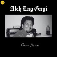 Akh Lag Gayi Kuldeep Manak Mp3 Song Download