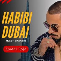 Habibi Dubai Kamal Raja Mp3 Song Download