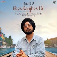 Rees Ranjhey Di Satinder Sartaaj Mp3 Song Download