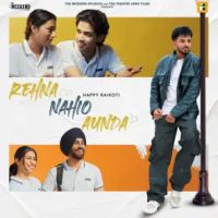 Rehna Nahio Aunda Happy Raikoti Mp3 Song Download