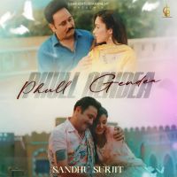 Phull Gendea Sandhu Surjit Mp3 Song Download