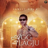 Agg Lagju Surjit Khan Mp3 Song Download
